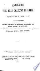 Catalogue d'une belle collection de livres d'histoire naturelle