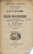 Catalogue d'une belle collection de livres de Franc-Maçonnerie, ...