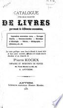 Catalogue d'une belle collection de livres provenant de différentes successions; impressions anversoises rares, ouvrages illustrés ...
