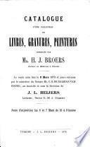 Catalogue d'une collection de livres, gravures, peintures assemblée par Mr. H.J. Broers, docteur en médecine à Utrecht