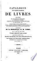 Catalogue d'une collection extraordinaire de livres principalement sur les sciences mathématiques, la littérature italienne, ... provenant de la bibliothèque de M. Libri, dont la vente aura lieu a Paris le jeudi 2 juillet 1857 ...
