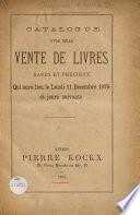 Catalogue d'une grande et belle vente de livres ... qui aura lieu à Anvers, le Lundi 11 Décembre 1876