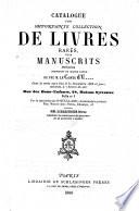Catalogue d'une importante collection de livres rares, et de manuscrits precieux, provenant en grande partie de feu M. le comte d'U .....