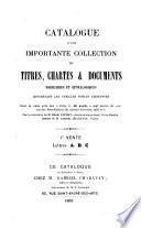 Catalogue d'une importante collection de titres, chartes & documents nobiliaires et généalogiques concernant les familles nobles existantes dont la vente aura à Paris, le 12 avril,... maison Sylvestre... par Me Henri la Chat, commissaire priseur...