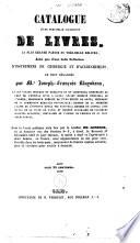 Catalogue d'une très-belle collection de livres, la plus grande partie en très-belle reliure; ainsi que d'une belle collection d'instrumens de chirurgie et d'accouchemens, le tout délaissés par Mr. Joseph-François Kluyskens ...