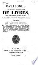 Catalogue d'une très-belle et précieuse collection de livres, en plusieurs langues et facultés ... délaissés par plusieurs défunts