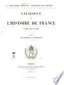 Catalogue de l'histoire de France: Louis XIV-Louix XVI