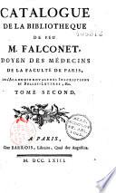 Catalogue de la bibliothèque de feu M. Falconet, medecin consultant du Roi...