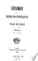 Catalogue de la bibliotheque de la ville de Lille