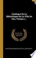 Catalogue de la Bibliothèque de la Ville de Pau, |...