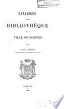 Catalogue de la bibliothèque de la ville de Saintes