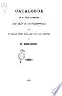 Catalogue de la bibliothèque des élèves du pensionnat des fréres des écoles chrétiennes à La Motte-Servolex