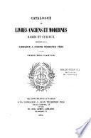 Catalogue de livres anciens et modernes, rares et curieux provenant de la librairie de J.-Joseph Techener père. Première partie [-deuxième partie -quatrième partie]
