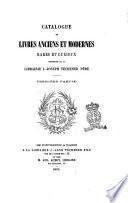Catalogue de livres anciens et modernes rares et curieux provenant de la Librairie J.-Joseph Techener père