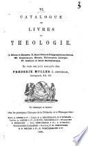 Catalogue de livres de théologie: Bibles et exégèse. 2. Saint-Pères et polygraphes modernes. 3. Dogmatique. Morale. Philosophie. Liturgie. 4. Histoire et Droit ecclésiastique