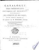 Catalogue de médailles antiques et modernes, principalement des inédits et des rares, en or, argent, bronze, etc., du cabinet de M. d'Ennery,...