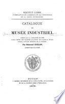 Catalogue de musée industriel ... publié...