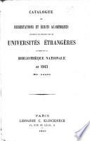 Catalogue des dissertations et écrits académiques provenant des écanges avec les universités étrangères et réçus par la Bibliothèque nationale