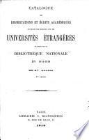 Catalogue des dissertations et écrits académiques provenant des écanges avec les universités étrangères et réçus par la Bibliothèque nationale