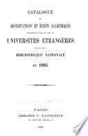 Catalogue des dissertations et écrits académiques provenant des échanges avec les universités étrangères et reçus par la Bibliothèque nationale ...