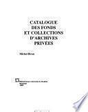 Catalogue des fonds et collections d'archives privées