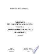 Catalogue des fonds musicaux anciens conservés à la Bibliothèque municipale de Bordeaux