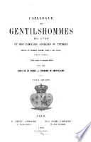 Catalogue des gentilshommes en 1789 et des familles anoblies ou titrées depuis le primier empire jusqueà nos jours 1806-1866