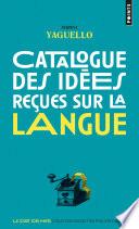 Catalogue des idées reçues sur la langue