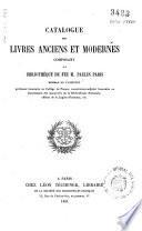 Catalogue des livres anciens et modernes composant la bibliothèque de feu m. Paulin Paris ...