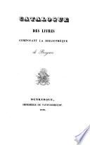 Catalogue des livres composant la Bibliothèque de Bergues