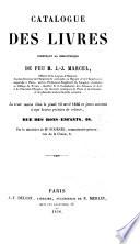 Catalogue des livres composant la Bibliothèque de feu M. J. J. Marcel, etc