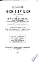 Catalogue des livres composant la bibliothèque de feu M. Victor Foucher, ... Dont la vente aux enchères aura lieu Rue des Bons-Enfants, 28 ... du lundi 4 au mercredi 13 juin ...