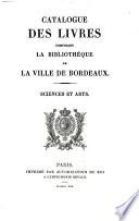 Catalogue des livres composant la Bibliothéque de la ville de Bordeaux