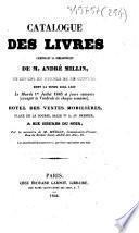 Catalogue des livres composant la bibliothèque de M. André Millin, de livres en nombre et de cuivres