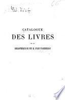 Catalogue des livres composant la bibliothèque de M. Jules Taschereau, ... Ouvrages concernant l'histoire de la Touraine, ouvrages des écrivains tourangeaux ...