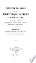 Catalogue des livres composant la bibliotheque poetique avec des notes bibliographiques, biographiques et litteraires