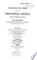 Catalogue des livres composant la bibliothèque poétique de M. Viollet Le Duc
