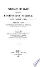 Catalogue des livres composant la bibliothèque poétique de M. Viollet Le Duc