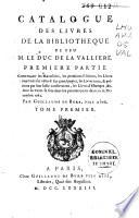 Catalogue des livres de la bibliotheque de feu M. le Duc de la Valliere