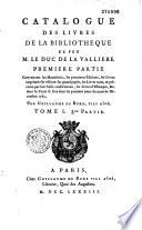 Catalogue des livres de la bibliothèque de feu M. le duc de La Vallière. Par Guillaume de Bure fils aîné; Première partie [-Troisième partie]