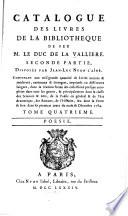 Catalogue des livres de la bibliotheque de feu M. le duc de La Valliere. Seconde partie, disposee par Jean-Luc Nyon l'aine