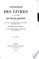 Catalogue des livres de la bibliothèque de feu M. Parison ... dont la vente aura lieu, etc