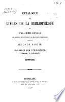 Catalogue des livres de la bibliothèque de l'Académie royale des sciences, des lettres et des beaux-arts de Belgique ...