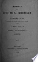 Catalogue des livres de la bibliothèque de l'Académie royale des sciences, des lettres et des beaux-arts de Belgique ...: ptie. Ouvrages non-périodiques : [1. fasc.] Sciences. 2. fasc. Lettres. 3. fasc. Sciences morales et politiques; beaux-arts