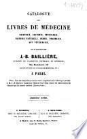 Catalogue des livres de médecine chirurgie, anatomie, physiologie, histoire naturelle, chimie, pharmacie, art vétérinaire qui se trouvent chez J.-B. Baillière,... à Paris... Janvier 1855