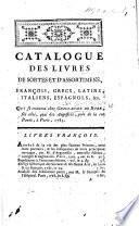 Catalogue des livres de sortes et d'assortimens, françois, grecs, latins, italiens, espagnols, &c. qui se trouvent chez G. de Bure, etc