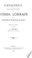 Catalogue des livres et documents imprimés du Fonds lorrain de la Bibliothèque municipale de Nancy