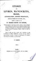 Catalogue des livres et manuscrits formant le cabinet de feu Mr Charles-Auguste van Coetsem