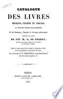 Catalogue des livres français, italiens et anglais, la plupart reliés par Bauzonnet, ... composant le cabinet de feu M. G. de Perrey ... dont la vente aura lieu le 14 décembre 1848 et jours suivants ... par le ministère de Me Commendeur