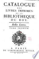 Catalogue des livres imprimés de la Bibliotheque du Roy. Belles lettres. Tome premier [- second]